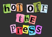 pic of illustration  - Illustration depicting cutout printed letters arranged to form the words hot off the press - JPG 