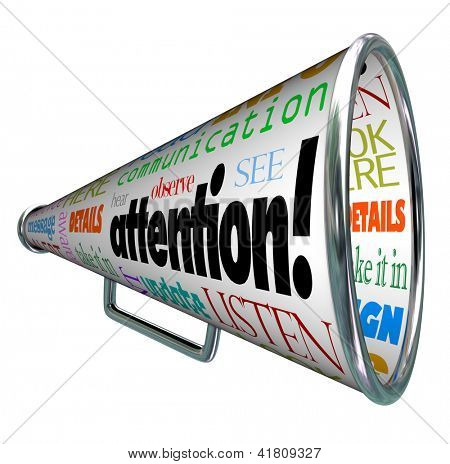 Picture or Photo of A bullhorn megaphone showing the word Attention and many words related to communication: listen, alert, aware, message, observe, details, awareness and more
